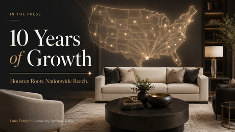 Luna Furniture Featured by Furniture Today for 10 Years of Growth and Nationwide Expansion