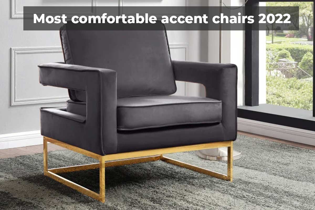 Most Comfortable Accent Chairs 2022