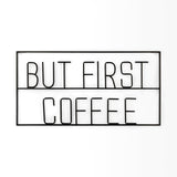 But First Coffee 26"L x 13"H Sign from Mercana - Luna Furniture